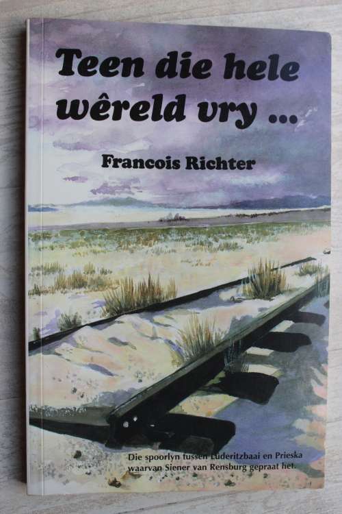 Teen die hele wereld vry - Francois Richter