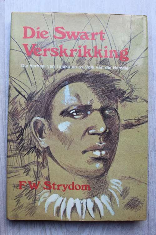 Die Swart verskrikking - die verhaal van Tsjaka en sy Volk van die Hemele - Strydom