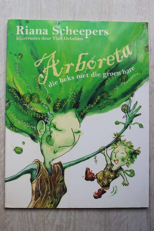Arboreta, Die Heks Met Die Groen Hare - Riana Scheepers
