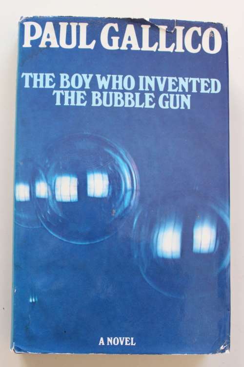 THE BOY WHO INVENTED THE BUBBLE GUN -  PAUL GALLICO