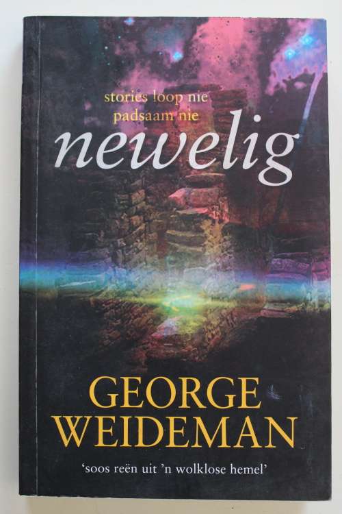Newelig, Stories loop nie padsaam nie - George Weideman