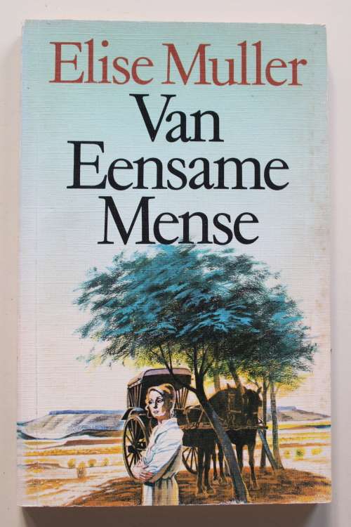 Van Eensame Mense / Elise Muller