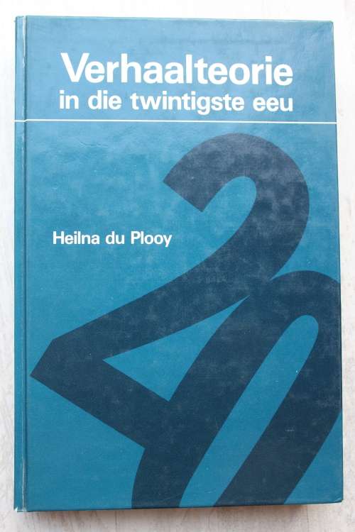 Verhaalteorie in die Twintigste Eeu - Heilna du Plooy