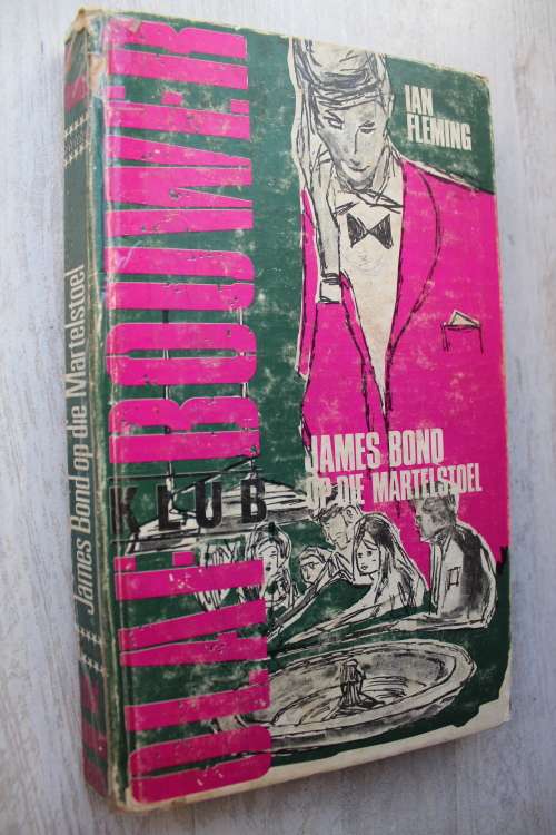 James Bond op die martelstoel -  Ian Fleming. - Spioen Olaf Bouwer reeks