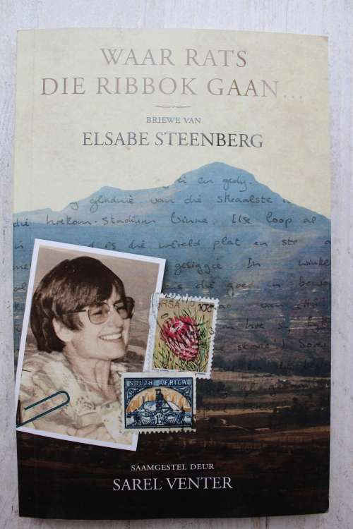 Waar rats die ribbok gaan - Briewe van Elsabe Steenberg