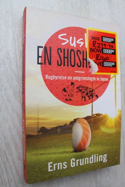 Sushi en Shosholoza - ERNS GRUNDLING - Rugbyreise en pelgrimstogte in Japan