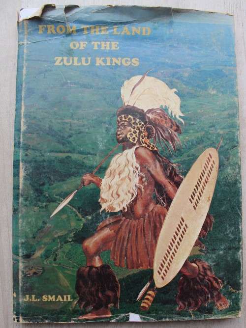 From the Land of the Zulu Kings - J L Smail