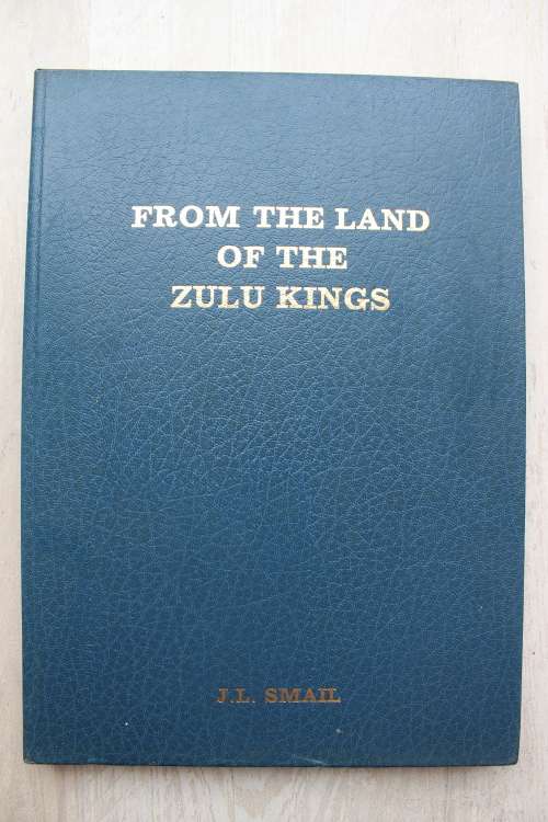 From the Land of the Zulu Kings - J L Smail