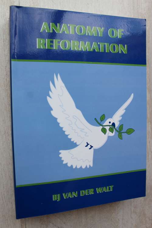 Anatomy of Reformation - - Van der Walt