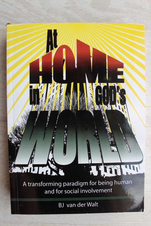 At home in God`s World - BJ van der Walt