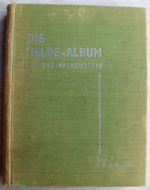 Die Helde-Album van ons Vryheidstryd -  P H S Van Zyl