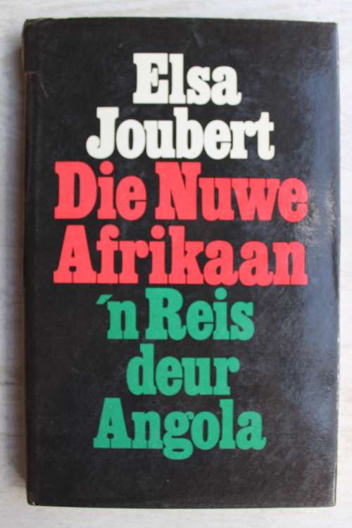 Die Nuwe Afrikaans - Elsa Joubert - `n Reis deur Angola