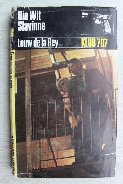 Die wit slavinne - Louw de la Rey - Klub 707