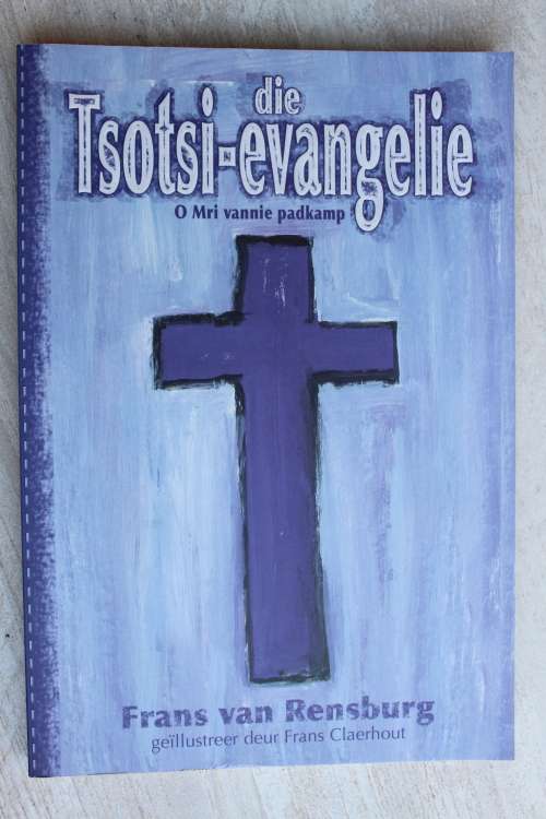 Die Tsotsi-evangelie O Mri vannie padkamp - Van Rensburg