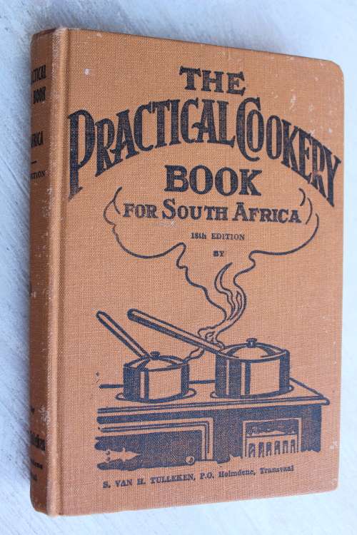 The Practical Cookery Book for South Africa - Tulleken