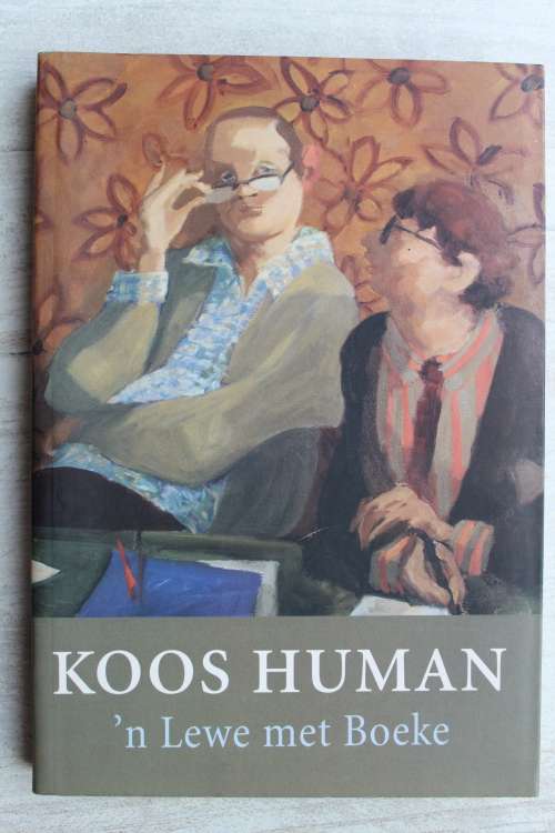 KOOS HUMAN `n Lewe met Boeke