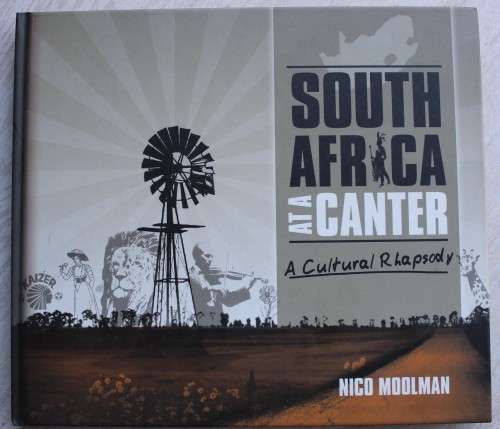 South Africa at a  Canter a Cultural Rhapsody - Nico Moolman