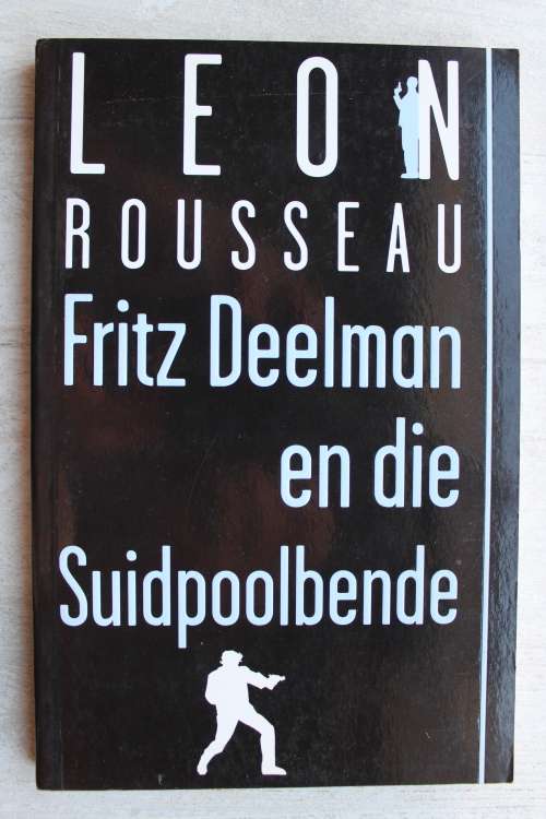 Fritz Deelman en die Suidpoolbende -  Leon Rousseau