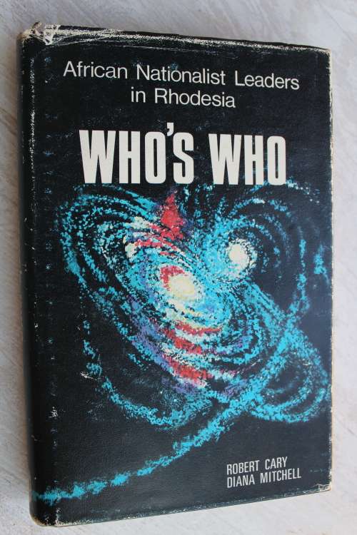 African National Leaders in Rhodesia - Who`s who - Caryand Mitchell