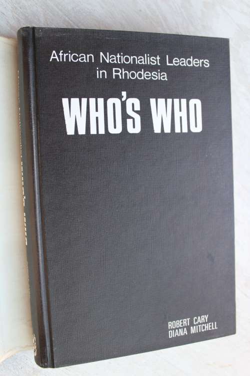 African National Leaders in Rhodesia - Who`s who - Caryand Mitchell
