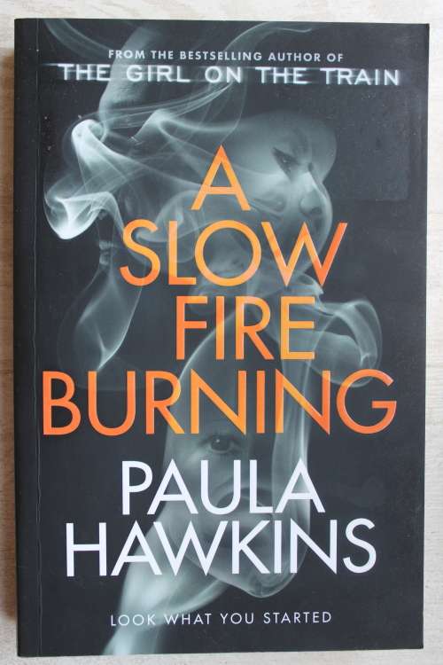 A Slow Fire Burning - Paula Hawkins