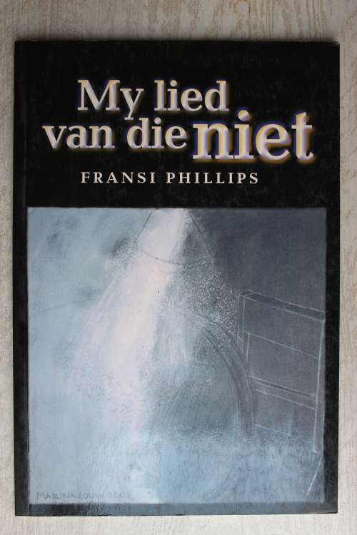 My lied van die niet - Fransi Phillips               Gedigte