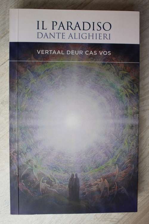 Il Paradiso - Dante Alighieri - vertaal deur Cas Vos
