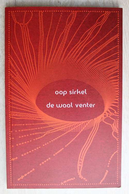 Oop Sirkel - De Waal Venter      Gedigte