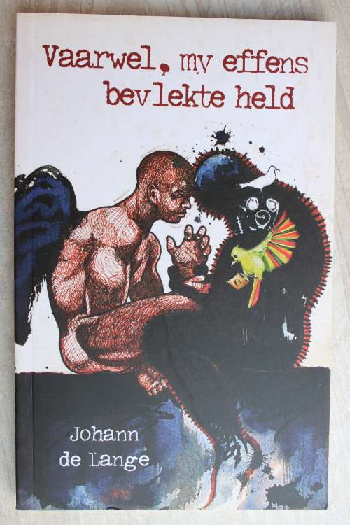 Vaarwel, my effens bevlekte held - Johann de Lange