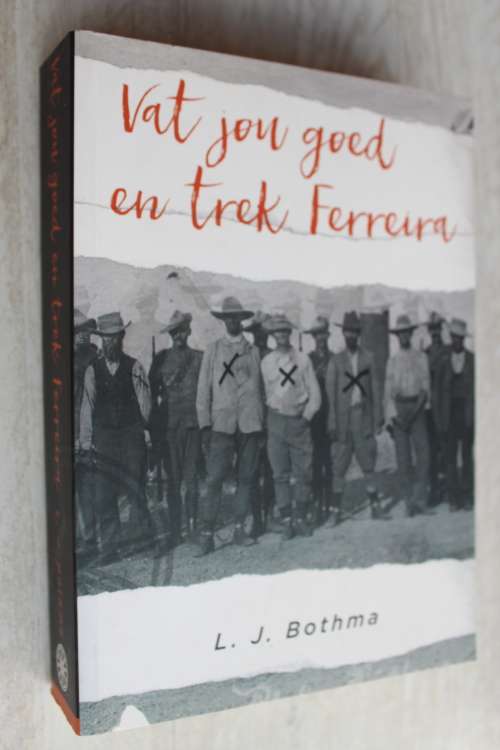 VAT JOU GOED EN TREK FERREIRA - Louis Bothma
