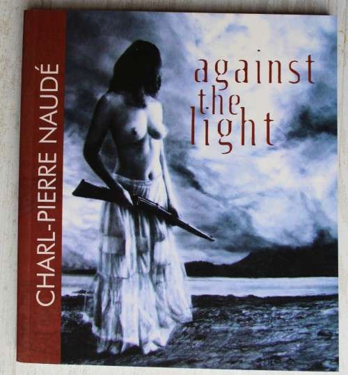 Charl-Pierre Naude - Against the Light