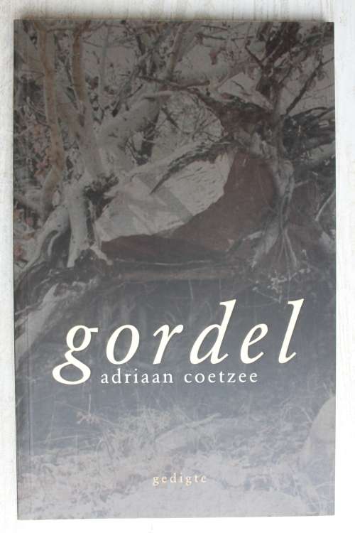 Gordel - Adriaan Coetzee            Gedigte