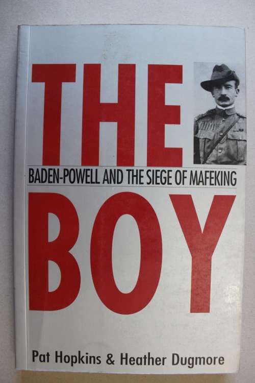 The Boy - Baden-Powell and the Siege of Mafeking - Pat Hopkins & Heather Dugmore