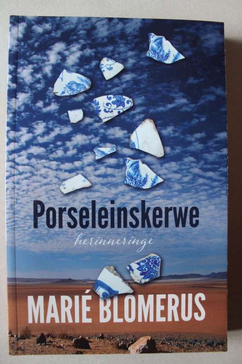 Porseleinskerwe herinneringe - Marie Blomerus