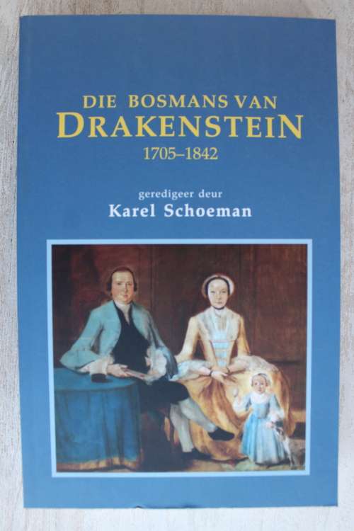 Die Bosmans Van Drakenstein 1705 - 1842- Karel Schoeman