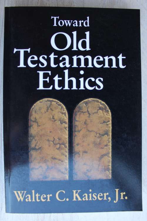 Towards Old Testament Ethics - Kaiser