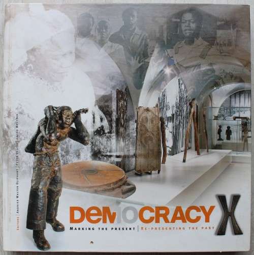 Democracy X : marking the present, re-presenting the past - Oliphant, Delius & Meltzer