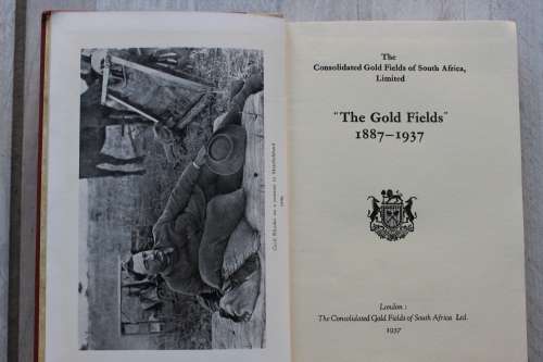 The Gold Fields 1887-1937 -  CONSOLIDATED GOLD FIELDS OF SOUTH AFRICA