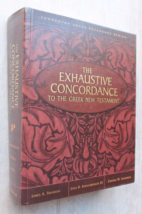 The Exhaustive Concordance to the Greek New Testament - Zondervan Reference Series