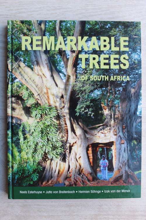 Remarkable Trees of South Africa - Neels Esterhuyse, Jutta Von Breitenbach, Hermien Sohnge