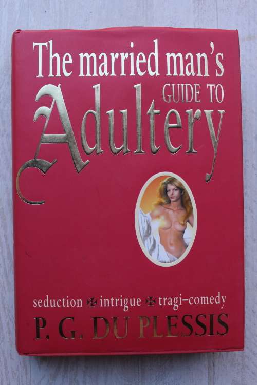 PLESSIS, P.G. - The Married Man`s Guide to Adultery