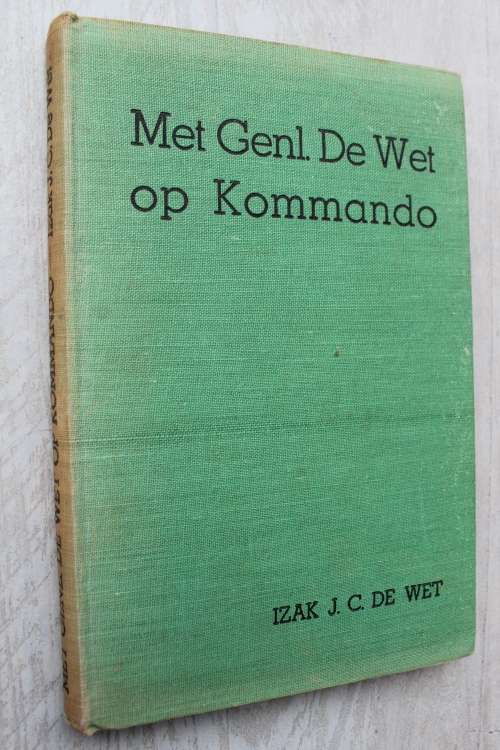Met Genl. De Wet op Kommando- Izak J.C. De Wet