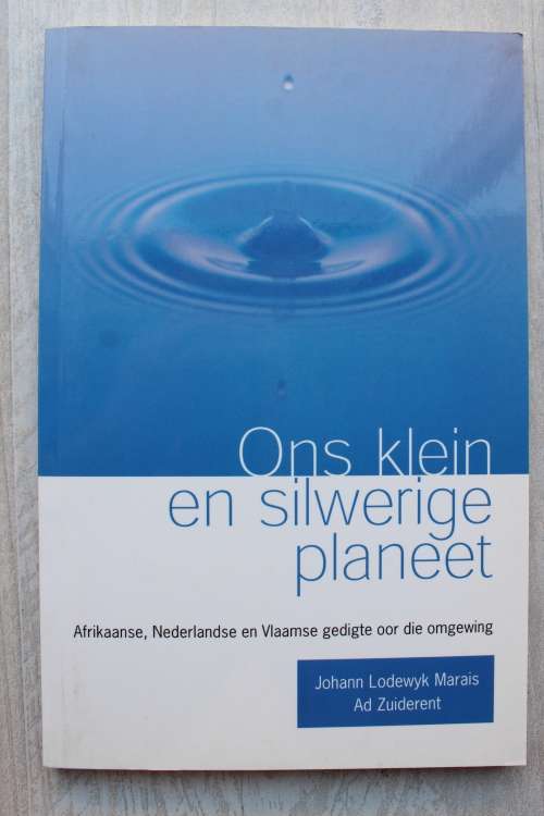 Ons klein en silwerige planeet - Johan Lodewyk Marais & Zuiderent
