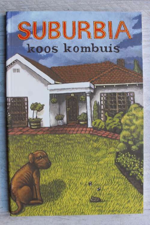 Suburbia - Koos Kombuis        Gedigte