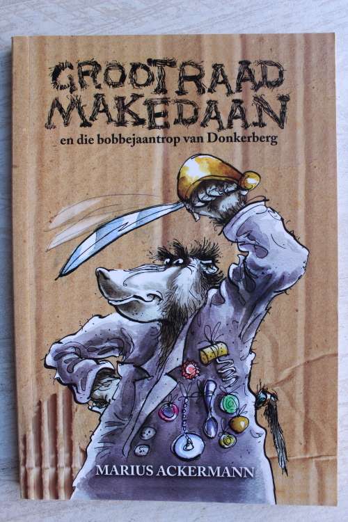 Grootraad Makedaan en die bobbejaanstrop van Donkerberg - Marius Ackermann