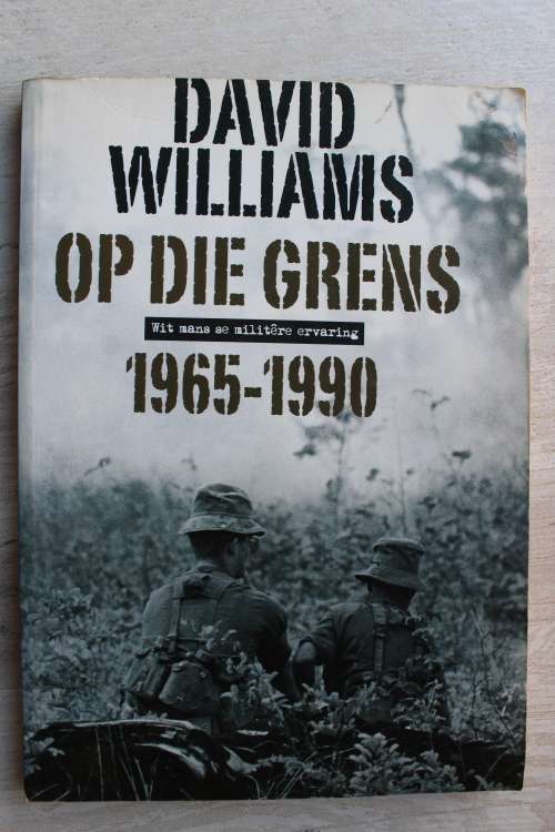Op die Grens 1965-1990: Wit mans se militêre ervaring - David Williams