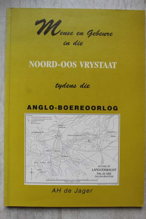 Mense en Gebeure in Noord-Oos Vrystaat tydens die Anglo-Boereoorlog - De Jager