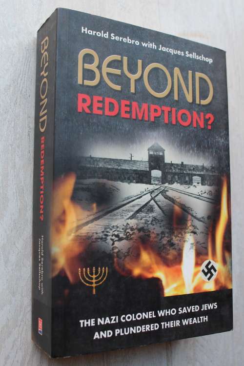 Beyond Redemption By: Harold Serebro and Jacques Sellschop