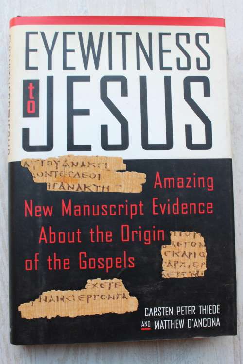 Eyewitness to Jesus    Matthew D`Ancona & Carston Thiede