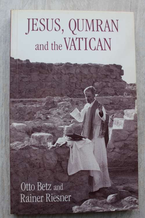 Jesus, Qumran and the Vatican  - Betz & Riersner